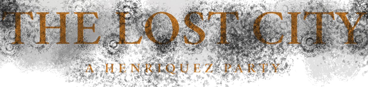 The Lost City - A Henriquez Party